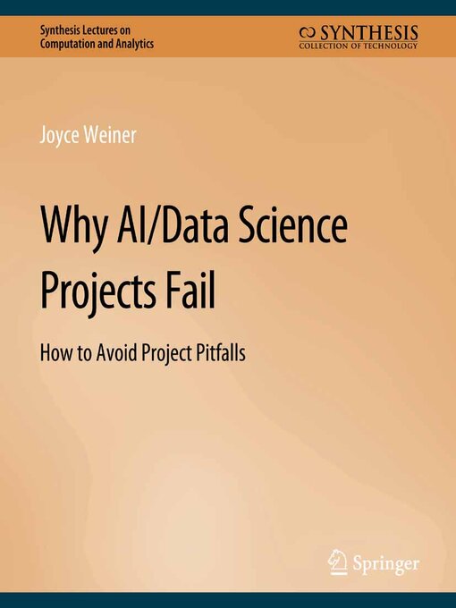 Title details for Why AI/Data Science Projects Fail by Joyce Weiner - Available